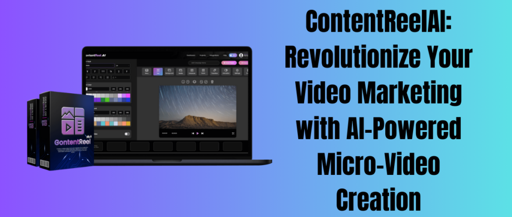 ContentReelAI: Revolutionize Your Video Marketing with AI-Powered Micro-Video Creation