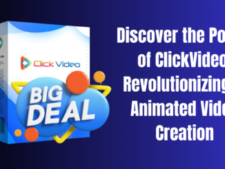 Discover the Power of ClickVideo: Revolutionizing AI Animated Video Creation