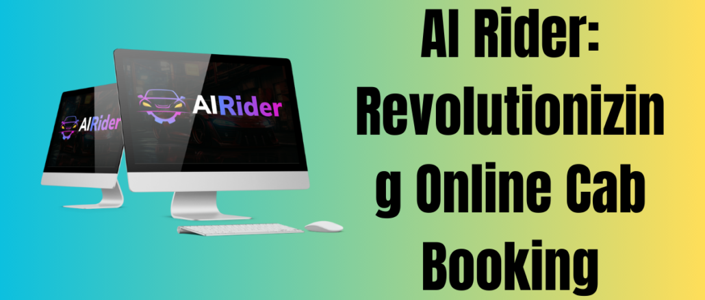 AI Rider: Revolutionizing Online Cab Booking