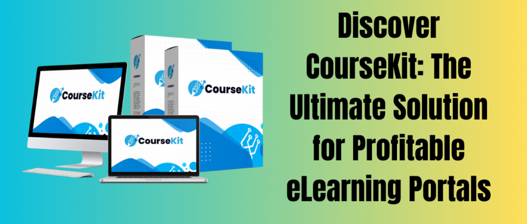 Discover CourseKit: The Ultimate Solution for Profitable eLearning Portals