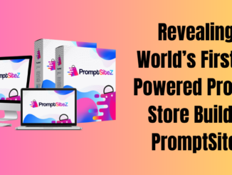 Revealing: World’s First AI-Powered Prompt Store Builder PromptSiteZ