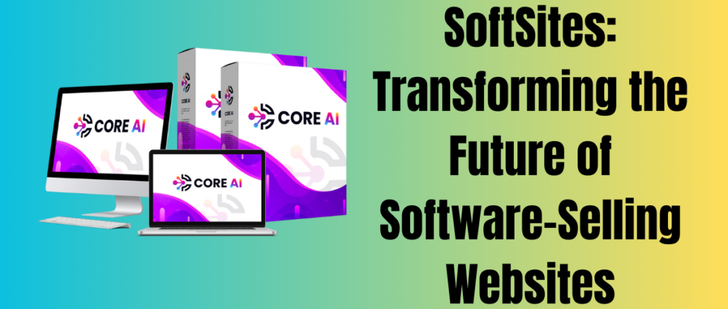 SoftSites: Transforming the Future of Software-Selling Websites