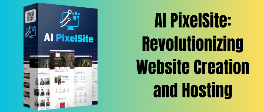 AI PixelSite: Revolutionizing Website Creation and Hosting