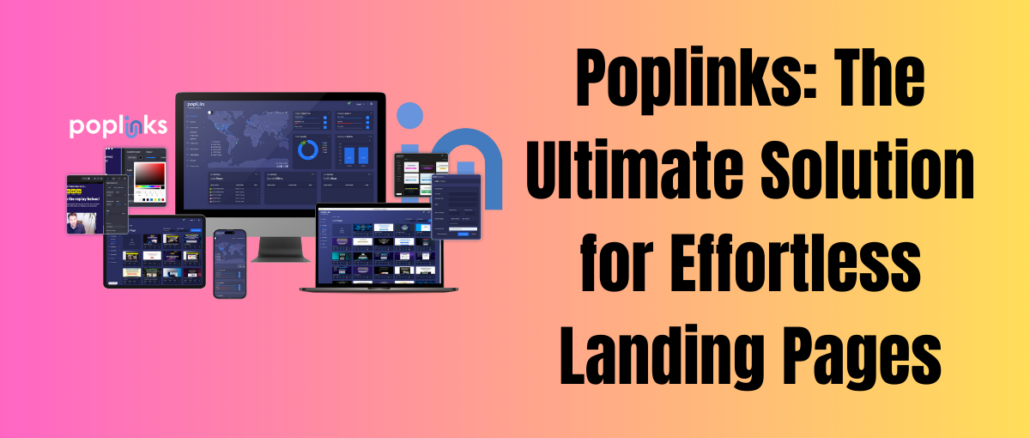 Poplinks: The Ultimate Solution for Effortless Landing Pages