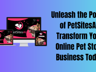 Unleash the Power of PetSitesAI: Transform Your Online Pet Store Business Today