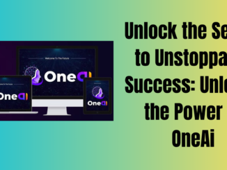 Unlock the Secret to Unstoppable Success: Unleash the Power of OneAi