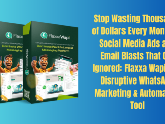 Stop Wasting Thousands of Dollars Every Month on Social Media Ads and Email Blasts That Get Ignored: Flaxxa Wapi, the Disruptive WhatsApp Marketing & Automation Tool