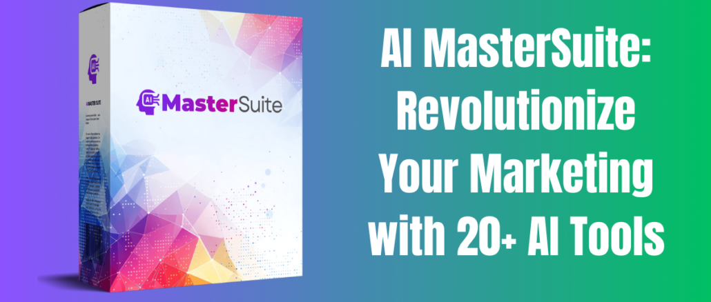 AI MasterSuite: Revolutionize Your Marketing with 20+ AI Tools