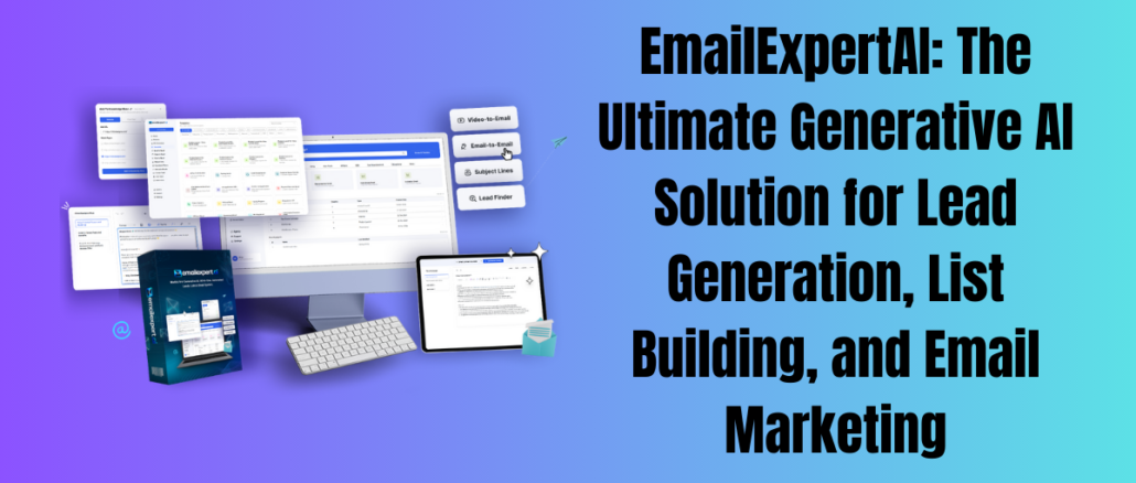 EmailExpertAI: The Ultimate Generative AI Solution for Lead Generation, List Building, and Email Marketing