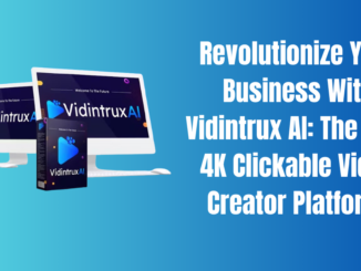 Revolutionize Your Business With Vidintrux AI: The First 4K Clickable Video Creator Platform!