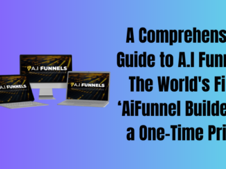 A Comprehensive Guide to A.I Funnels: The World's First ‘AiFunnel Builder’ at a One-Time Price!